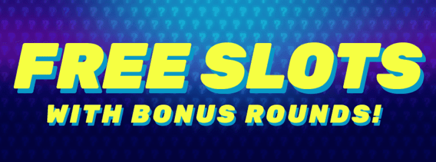 Slot Games with Bonuses to Play 